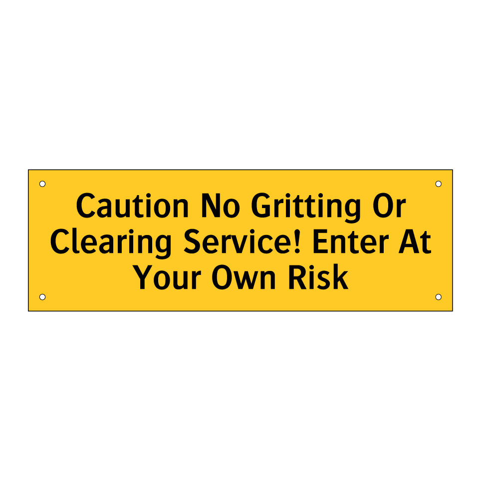Caution No Gritting Or Clearing Service! Enter At Your Own Risk