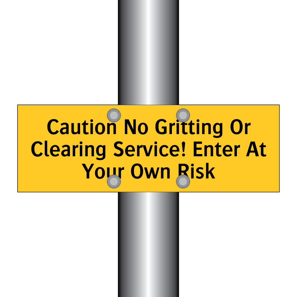 Caution No Gritting Or Clearing Service! Enter At Your Own Risk