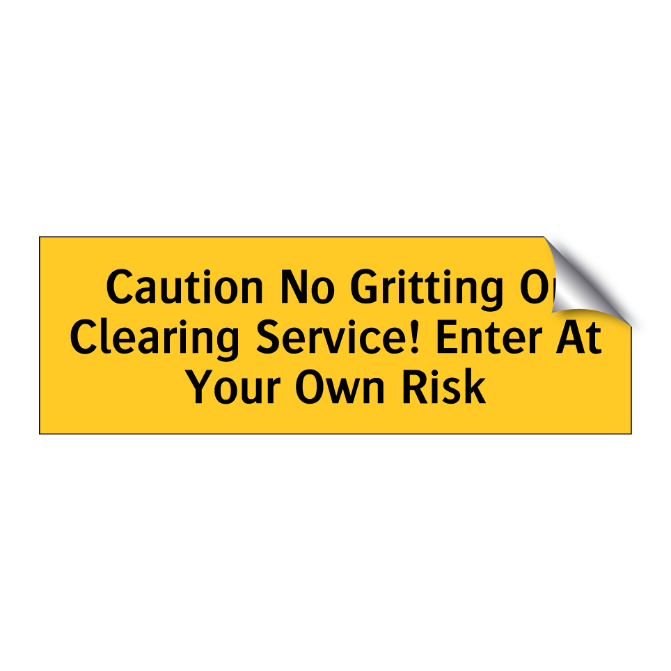 Caution No Gritting Or Clearing Service! Enter At Your Own Risk