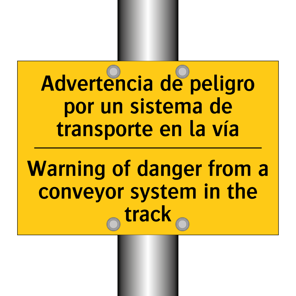 Advertencia de peligro por un sistema de transporte en la vía - Warning of danger from a conveyor system in the track