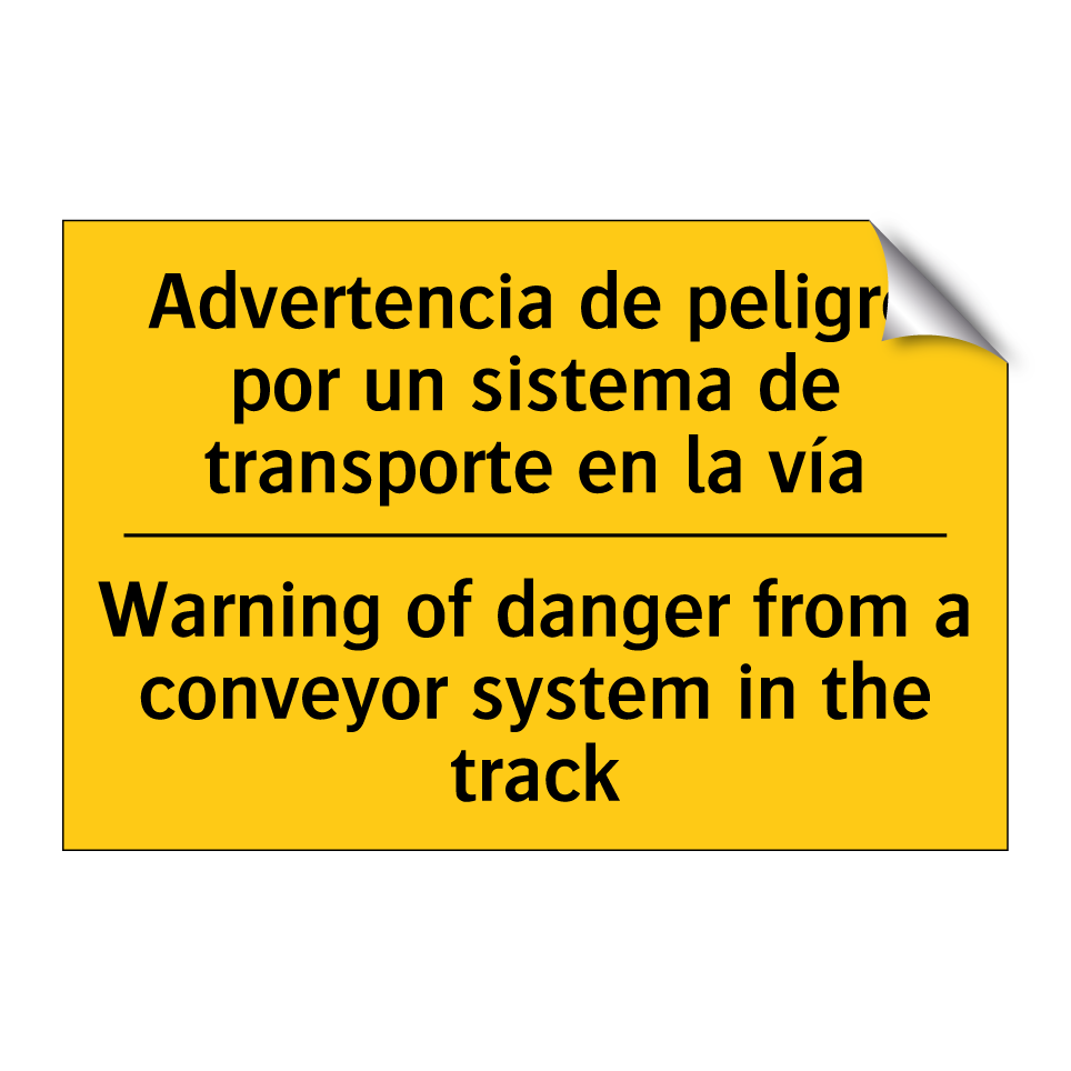 Advertencia de peligro por un sistema de transporte en la vía - Warning of danger from a conveyor system in the track