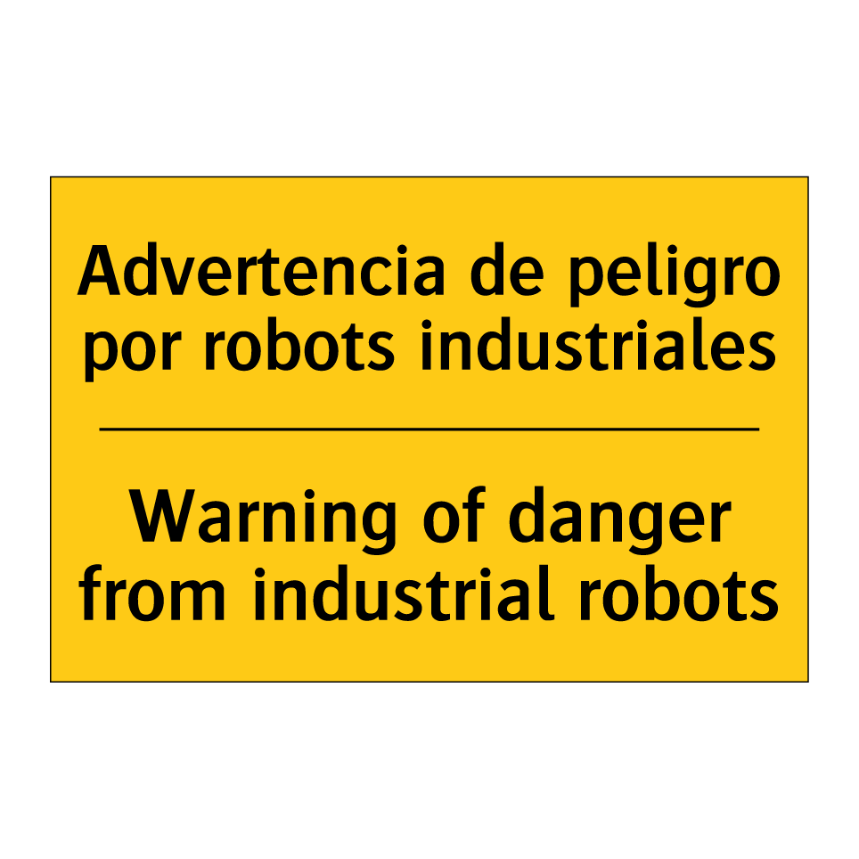 Advertencia de peligro por robots industriales - Warning of danger from industrial robots