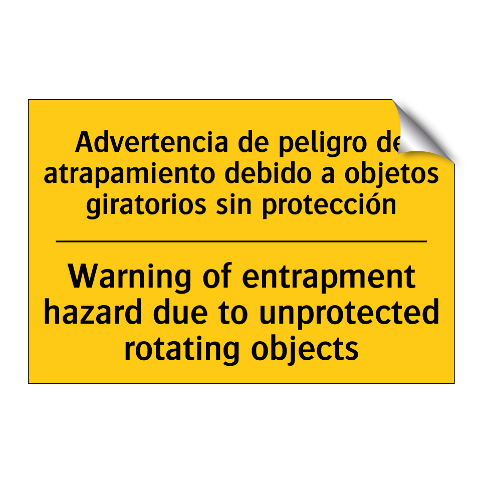 Advertencia de peligro de atrapamiento debido a objetos giratorios sin protección - Warning of entrapment hazard due to unprotected rotating objects