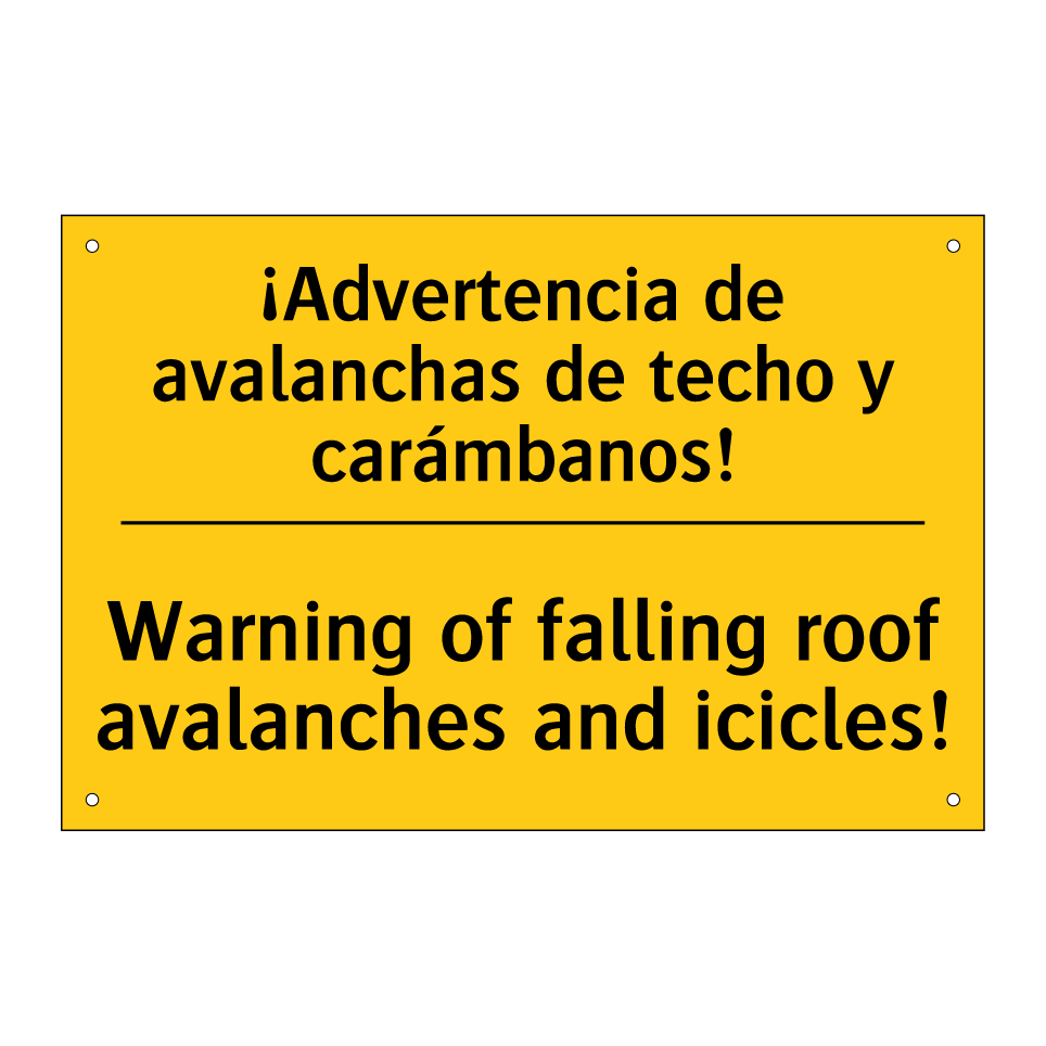 ¡Advertencia de avalanchas de techo y carámbanos! - Warning of falling roof avalanches and icicles!