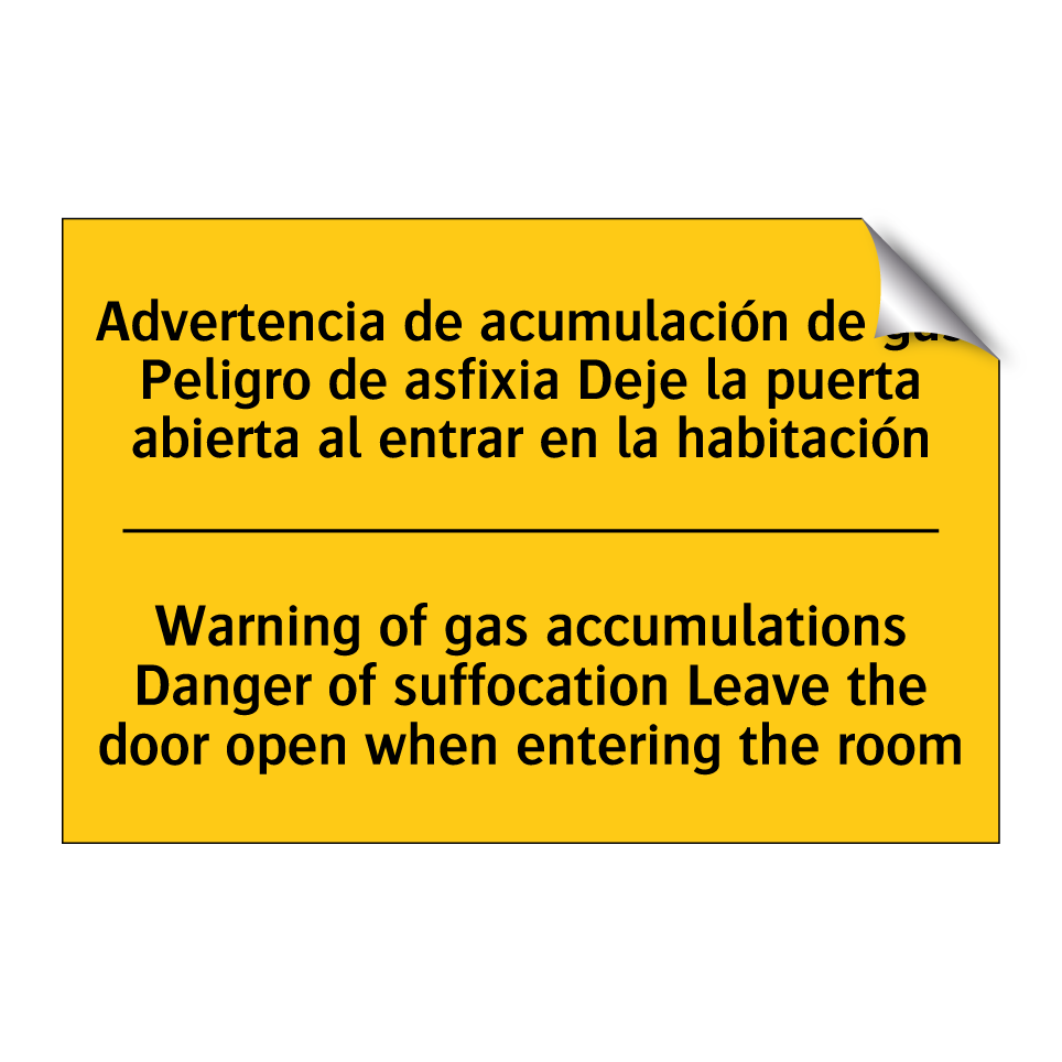 Advertencia de acumulación de gas Peligro de asfixia Deje la puerta abierta al entrar en la habitación - Warning of gas accumulations Danger of suffocation Leave the door open when entering the room