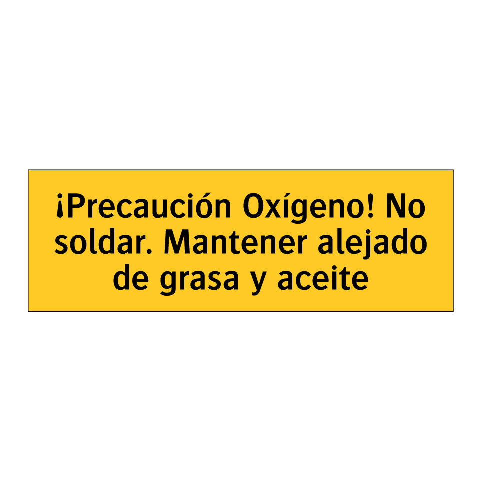 ¡Precaución Oxígeno! No soldar. Mantener alejado de grasa y aceite