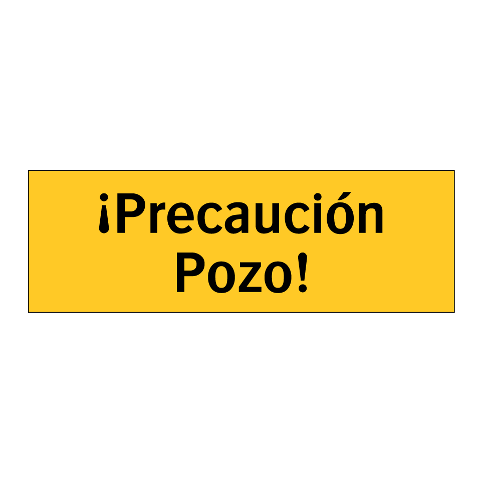 ¡Precaución Pozo!