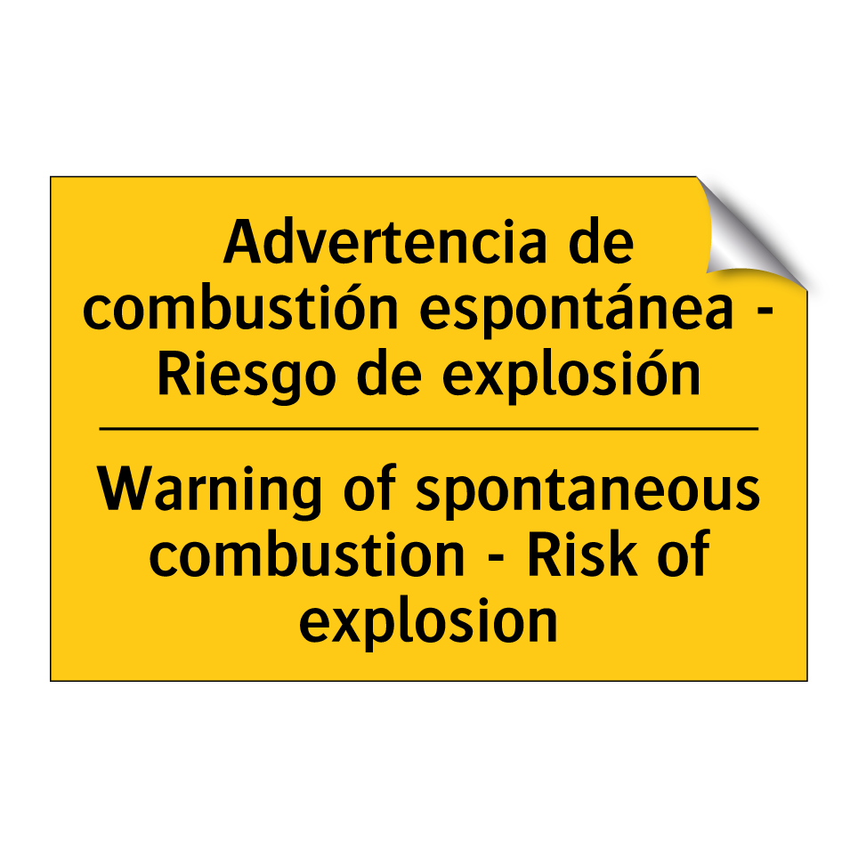 Advertencia de combustión espontánea - Riesgo de explosión - Warning of spontaneous combustion - Risk of explosion
