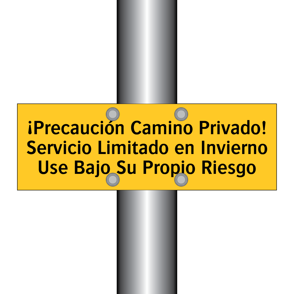 ¡Precaución Camino Privado! Servicio Limitado en Invierno Use Bajo Su Propio Riesgo