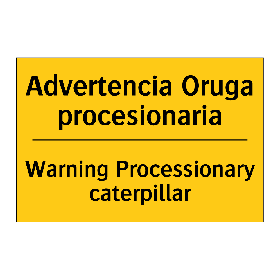 Advertencia Oruga procesionaria - Warning Processionary caterpillar