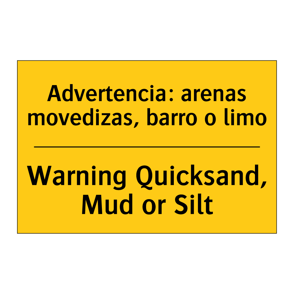 Advertencia: arenas movedizas, barro o limo - Warning Quicksand, Mud or Silt