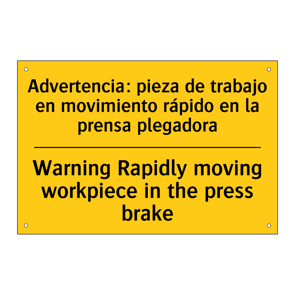 Advertencia: pieza de trabajo en movimiento rápido en la prensa plegadora - Warning Rapidly moving workpiece in the press brake