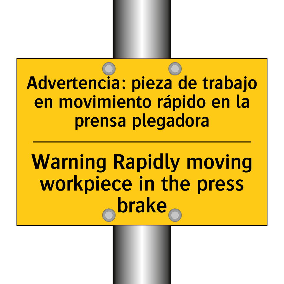Advertencia: pieza de trabajo en movimiento rápido en la prensa plegadora - Warning Rapidly moving workpiece in the press brake