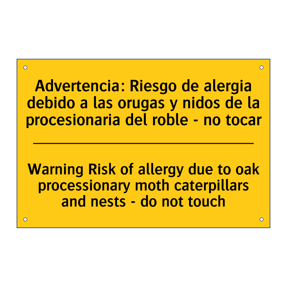 Advertencia: Riesgo de alergia debido a las orugas y nidos de la procesionaria del roble - no tocar - Warning Risk of allergy due to oak processionary moth caterpillars and nests - do not touch