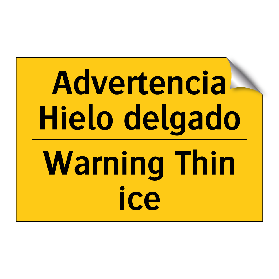 Advertencia Hielo delgado - Warning Thin ice