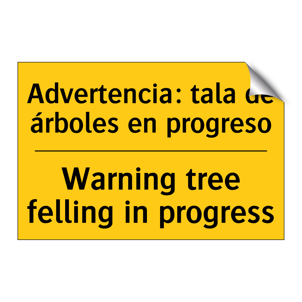 Advertencia: tala de árboles en progreso - Warning tree felling in progress