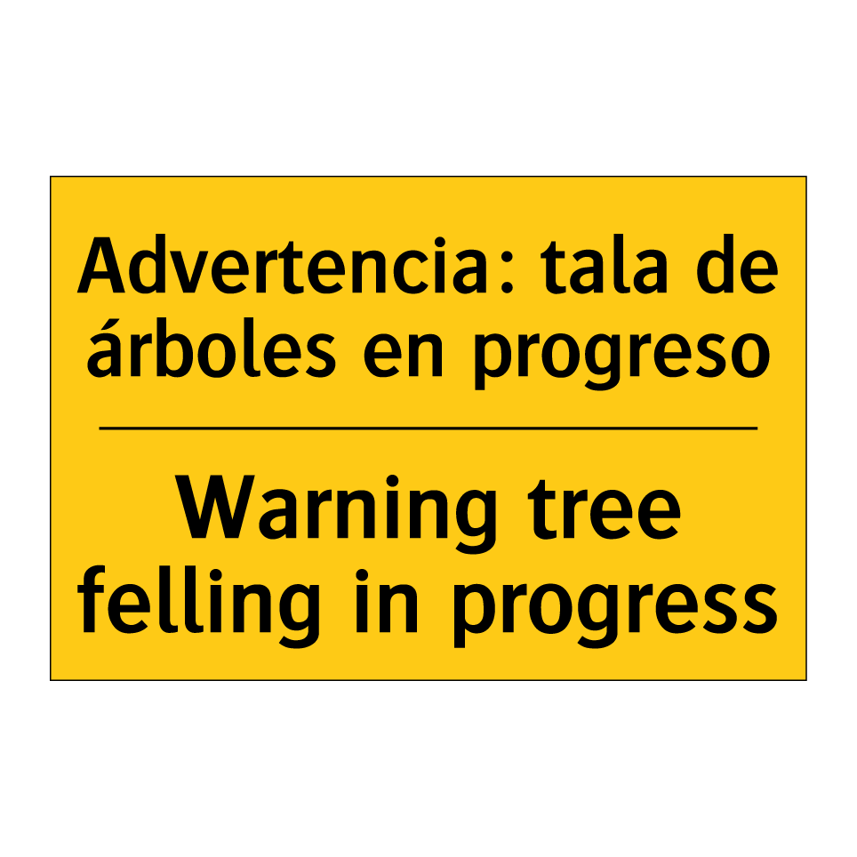 Advertencia: tala de árboles en progreso - Warning tree felling in progress