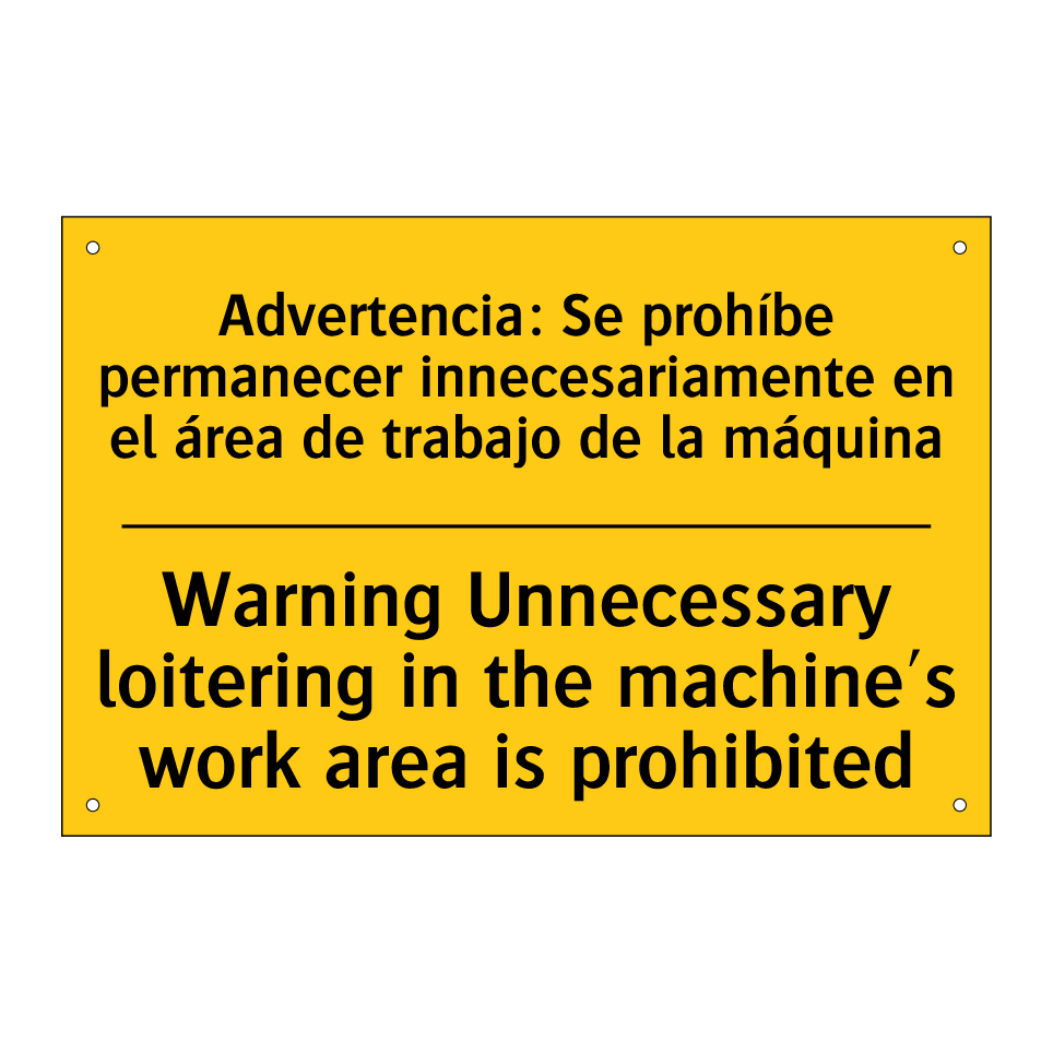 Warning Unnecessary loitering in the machine's work area is prohibited - Warning Unnecessary loitering in the machine's work area is prohibited