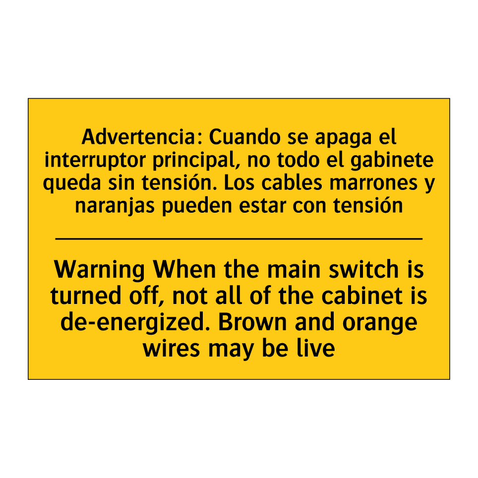 Warning When the main switch is turned off, not all of the cabinet is de-energized. Brown and orange wires may be live - Warning When the main switch is turned off, not all of the cabinet is de-energized. Brown and orange wires may be live