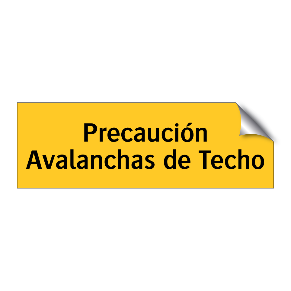 Precaución Avalanchas de Techo