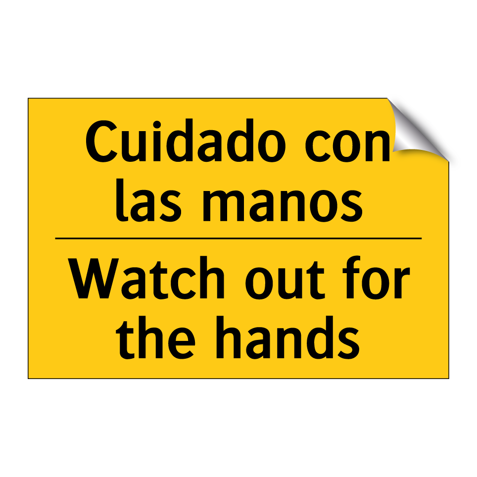 Cuidado con las manos - Watch out for the hands