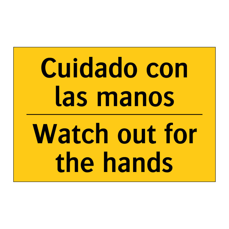 Cuidado con las manos - Watch out for the hands