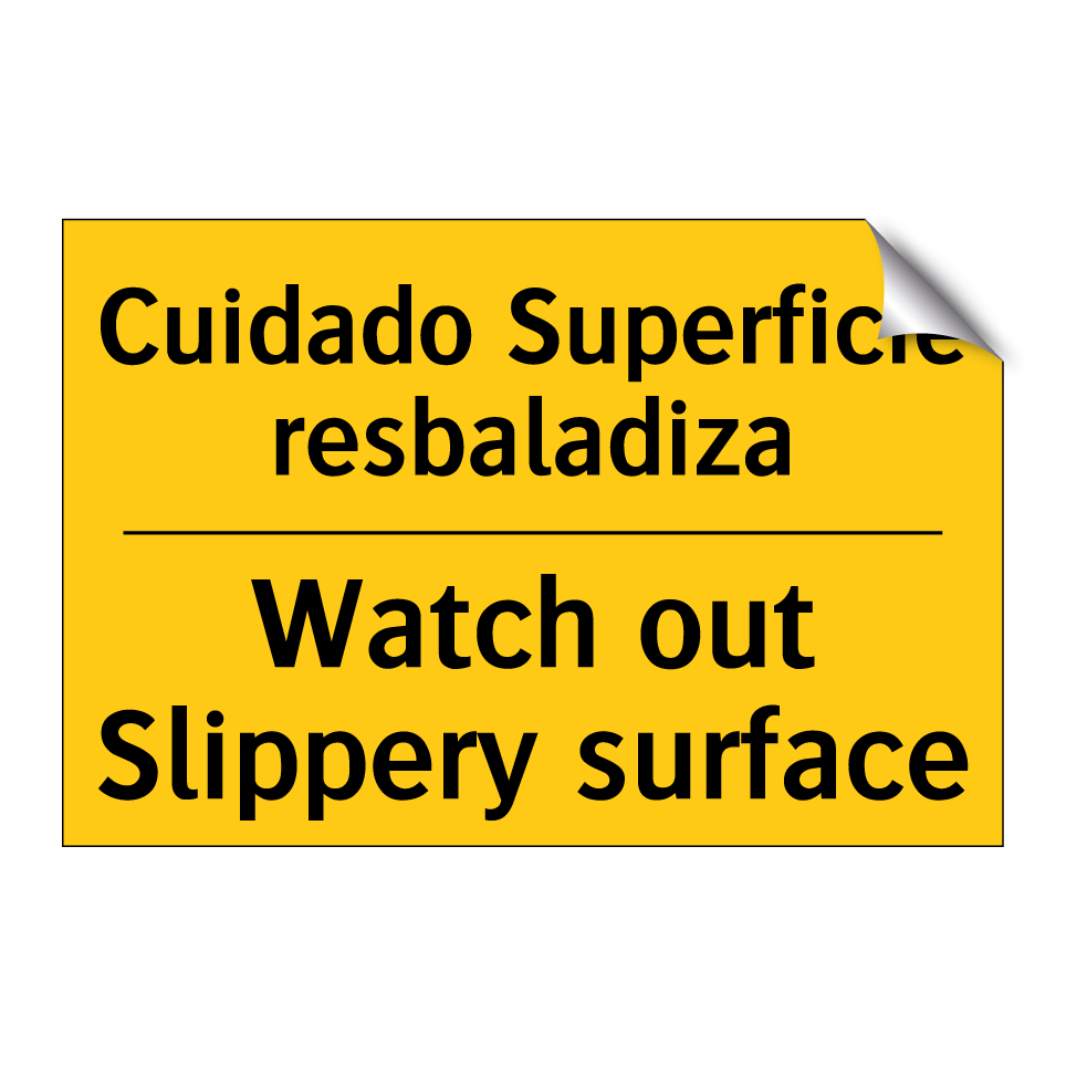 Cuidado Superficie resbaladiza - Watch out Slippery surface