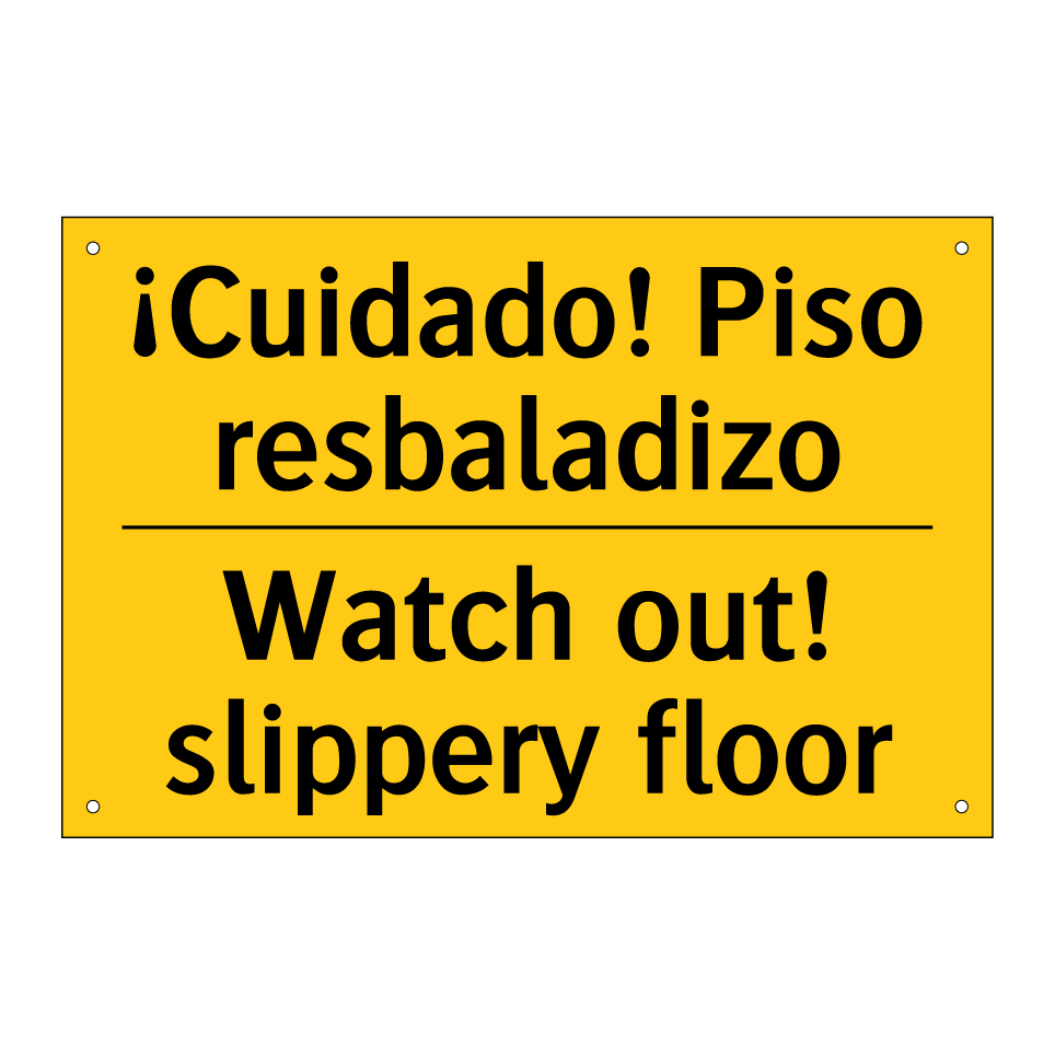 ¡Cuidado! Piso resbaladizo - Watch out! slippery floor