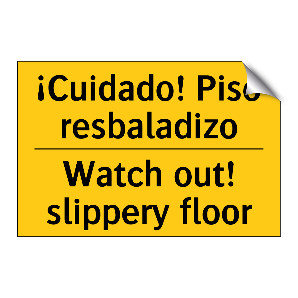 ¡Cuidado! Piso resbaladizo - Watch out! slippery floor