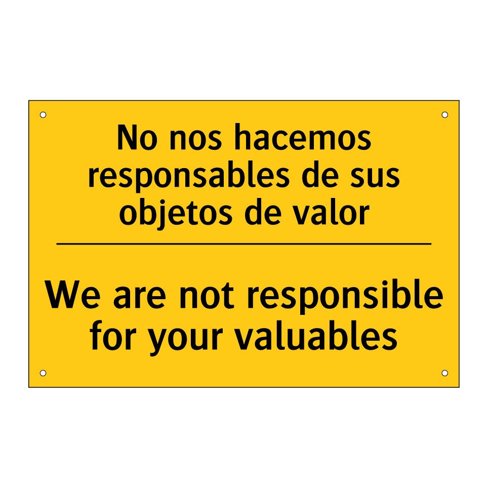 No nos hacemos responsables de sus objetos de valor - We are not responsible for your valuables