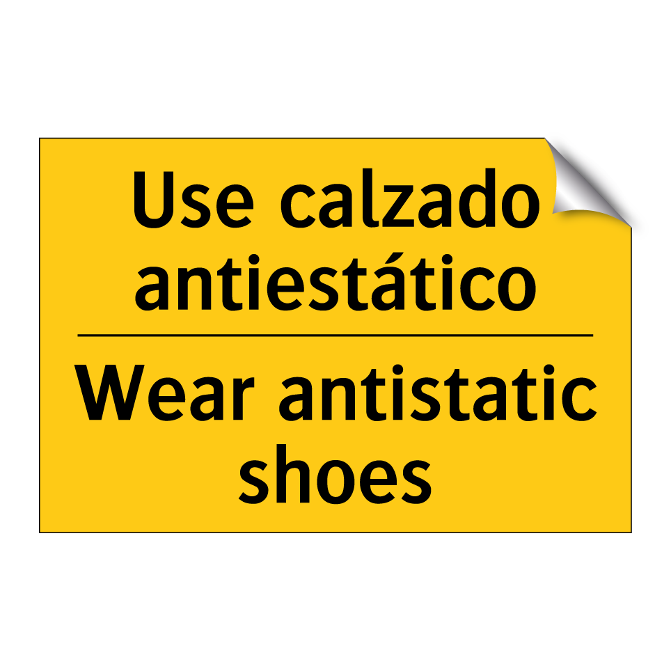 Use calzado antiestático - Wear antistatic shoes