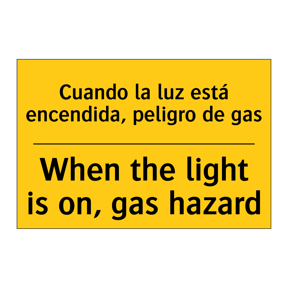 Cuando la luz está encendida, peligro de gas - When the light is on, gas hazard