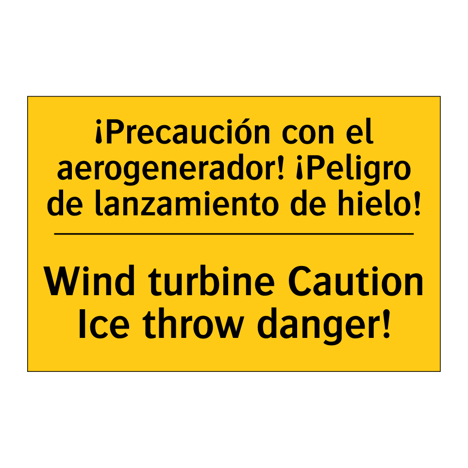 ¡Precaución con el aerogenerador! ¡Peligro de lanzamiento de hielo! - Wind turbine Caution Ice throw danger!