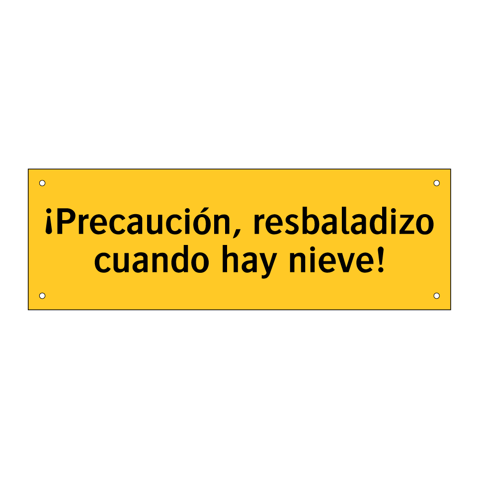 ¡Precaución, resbaladizo cuando hay nieve!