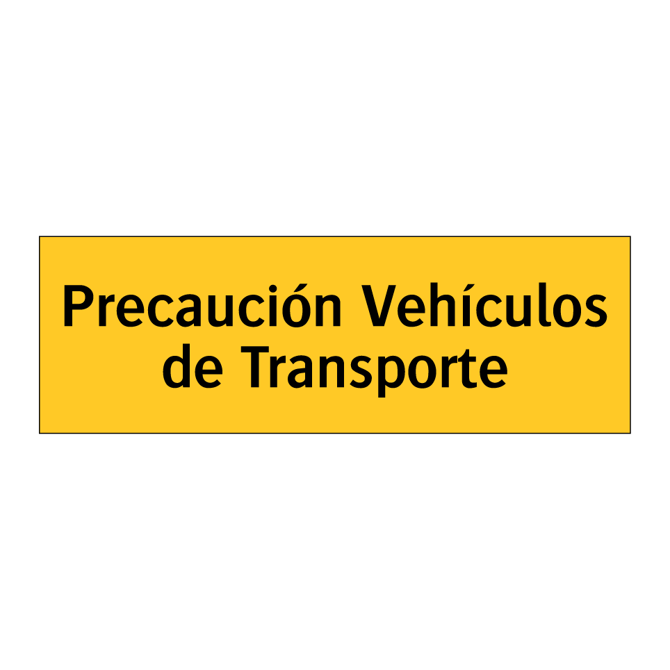 Precaución Vehículos de Transporte