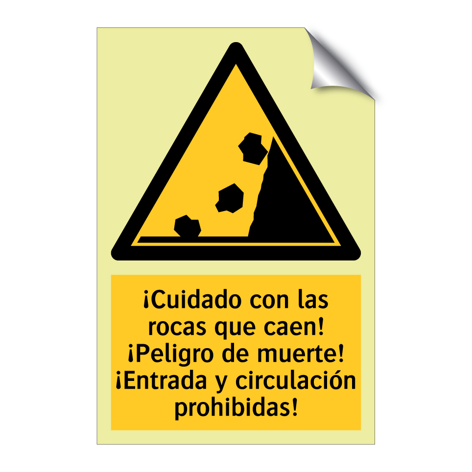 ¡Cuidado con las rocas que caen! ¡Peligro de muerte! ¡Entrada y circulación prohibidas!