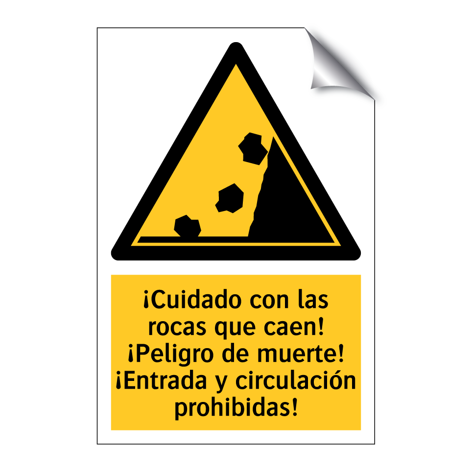 ¡Cuidado con las rocas que caen! ¡Peligro de muerte! ¡Entrada y circulación prohibidas!