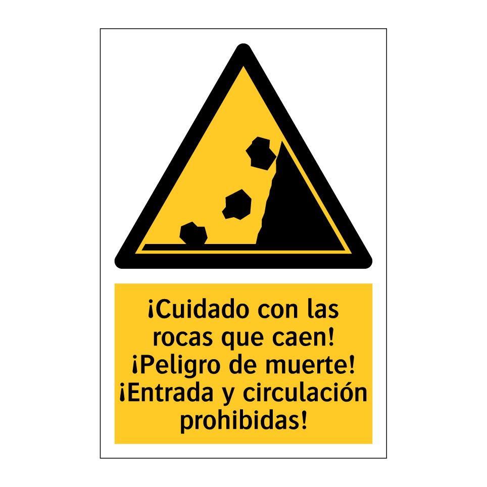 ¡Cuidado con las rocas que caen! ¡Peligro de muerte! ¡Entrada y circulación prohibidas!