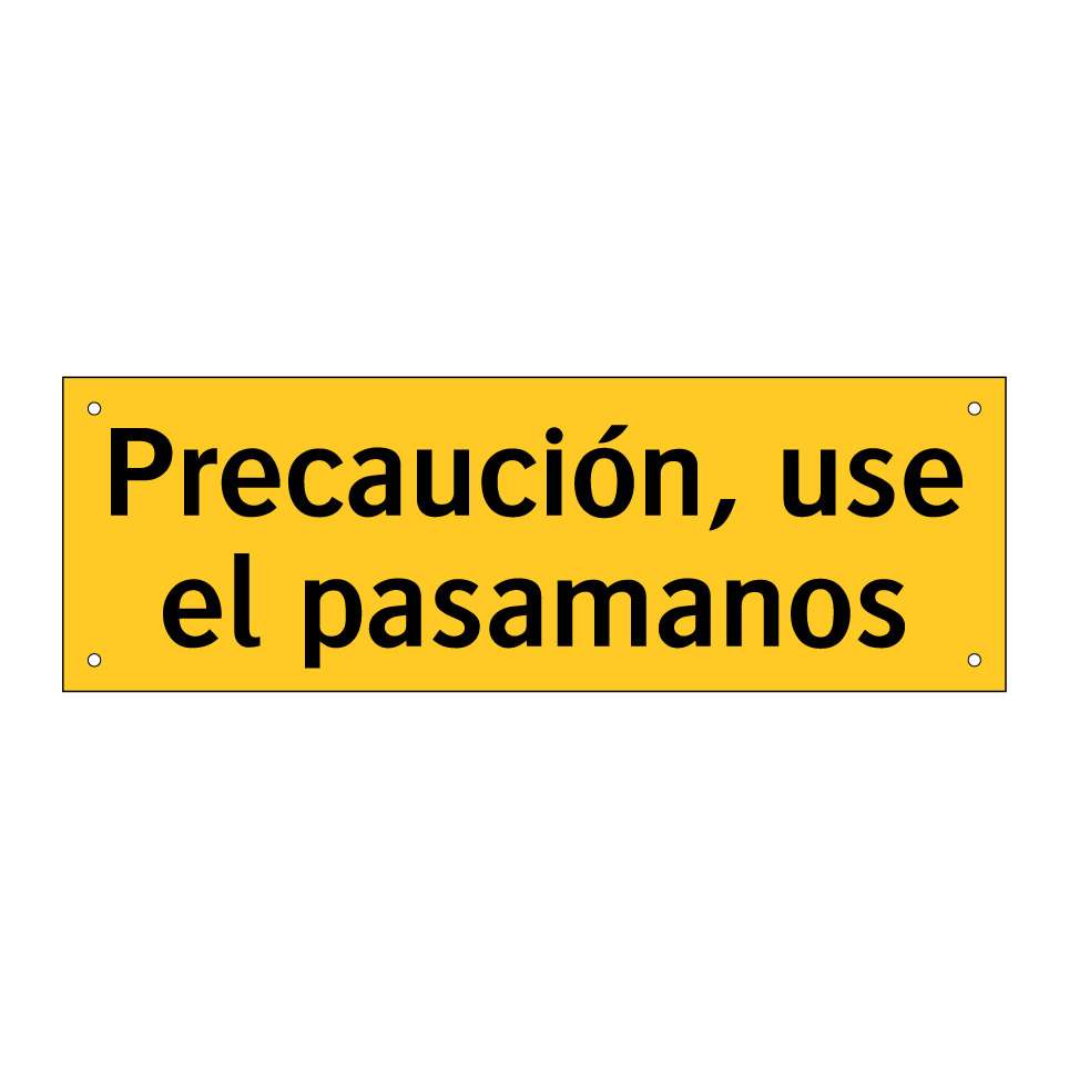 Precaución, use el pasamanos