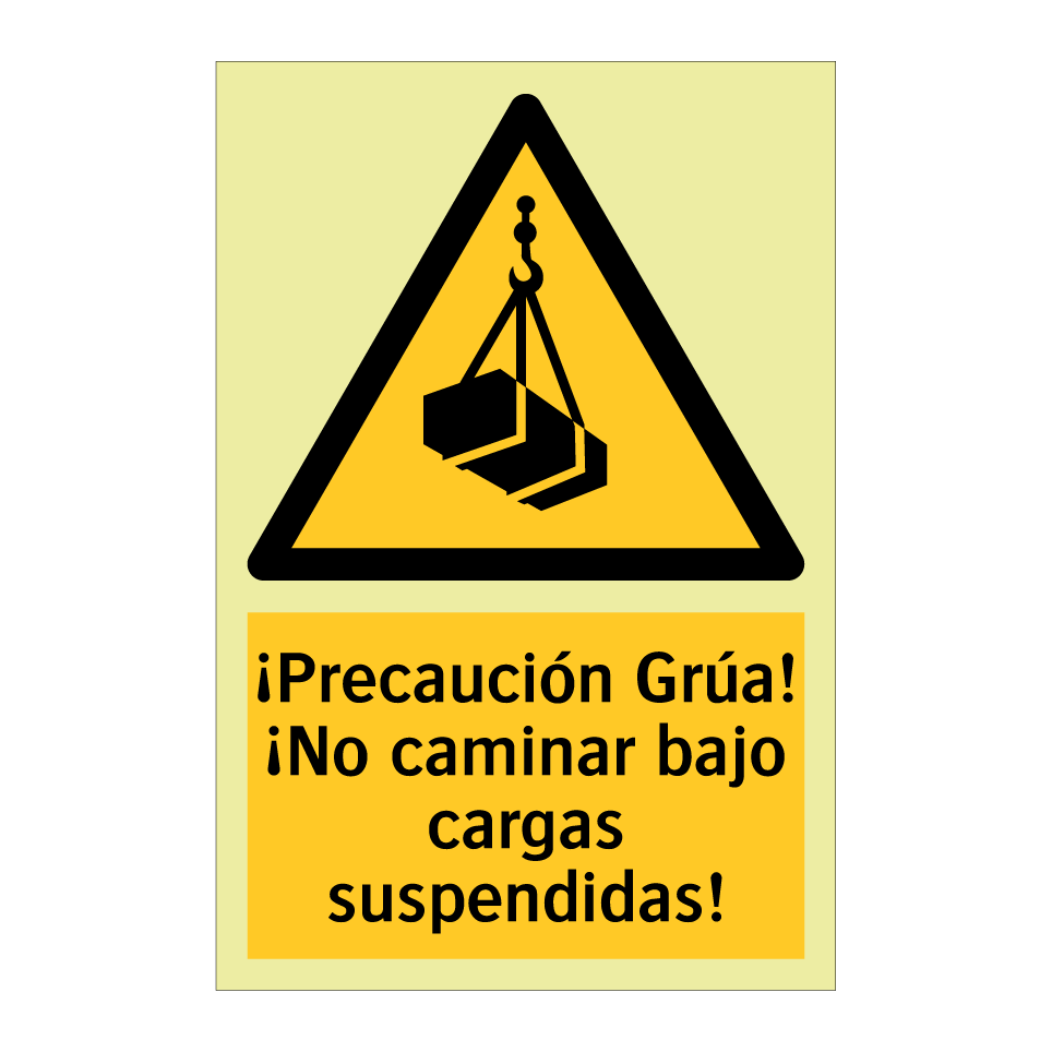 ¡Precaución Grúa! ¡No caminar bajo cargas suspendidas!