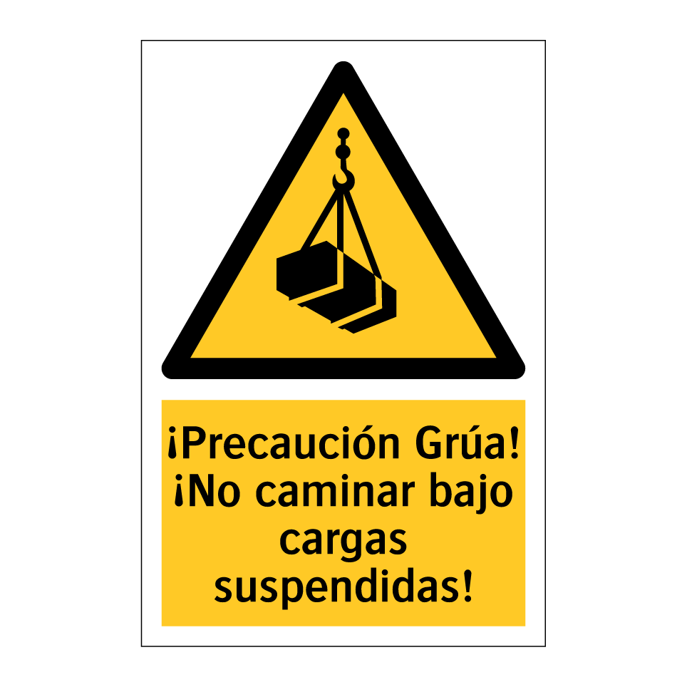 ¡Precaución Grúa! ¡No caminar bajo cargas suspendidas!