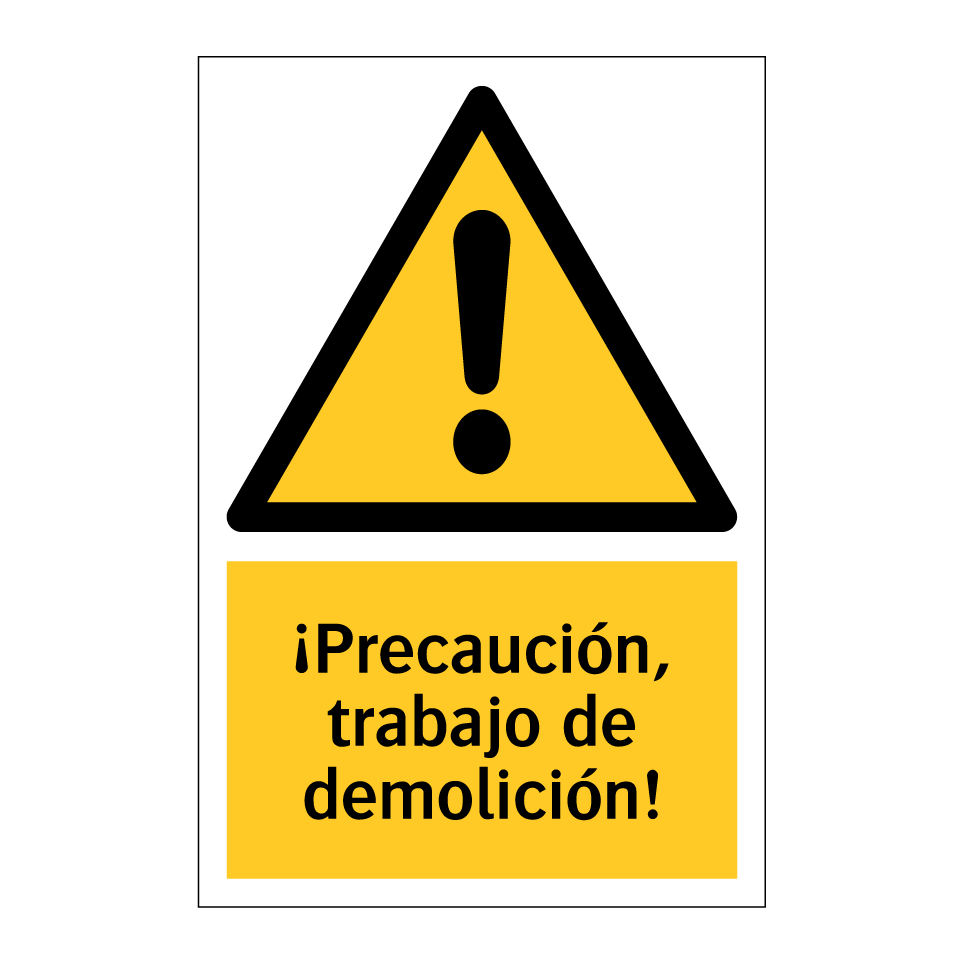 ¡Precaución, trabajo de demolición!