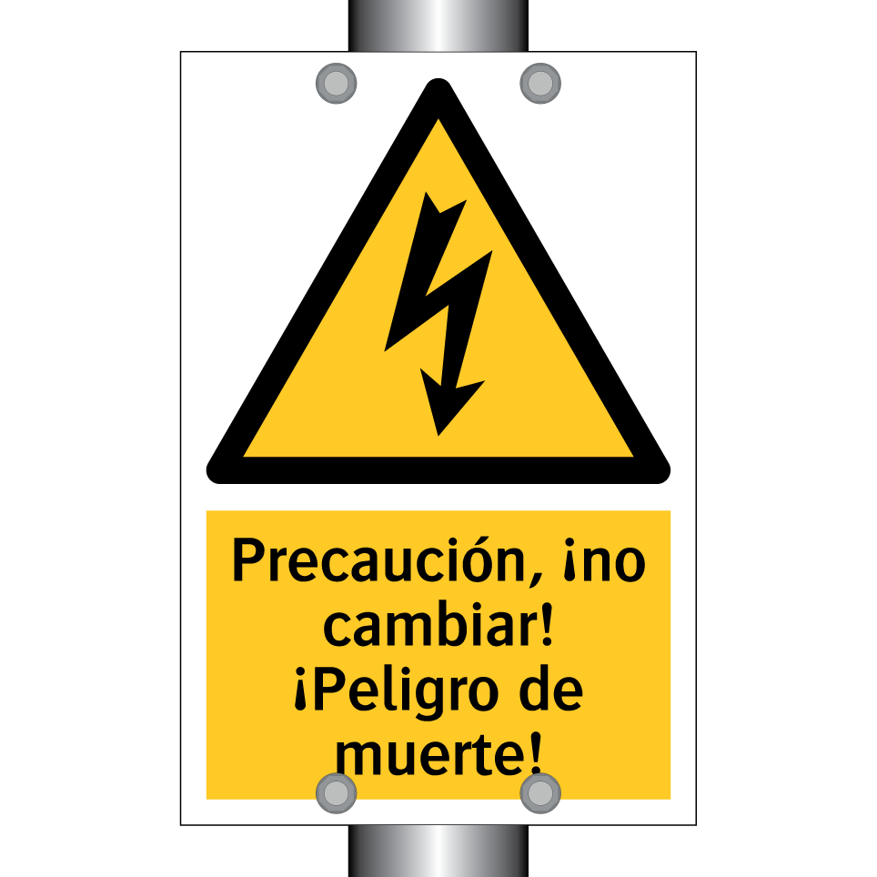 Precaución, ¡no cambiar! ¡Peligro de muerte!
