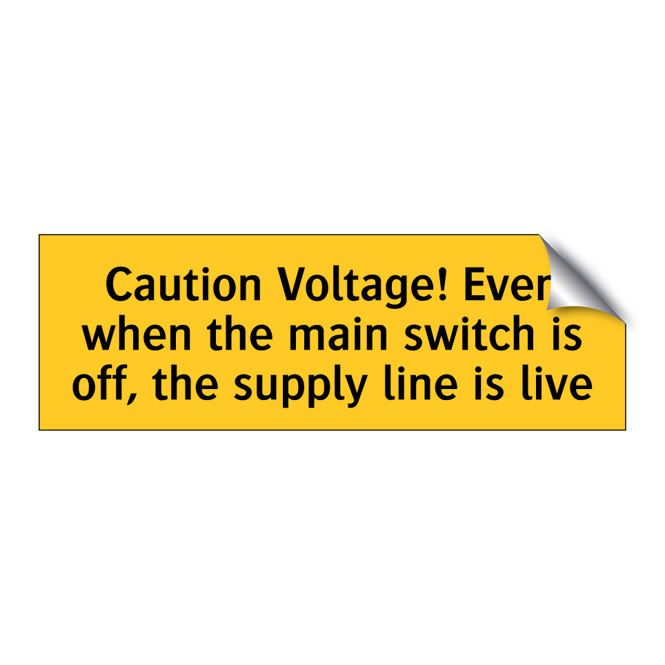 Caution Voltage! Even when the main switch is off, the supply line is live