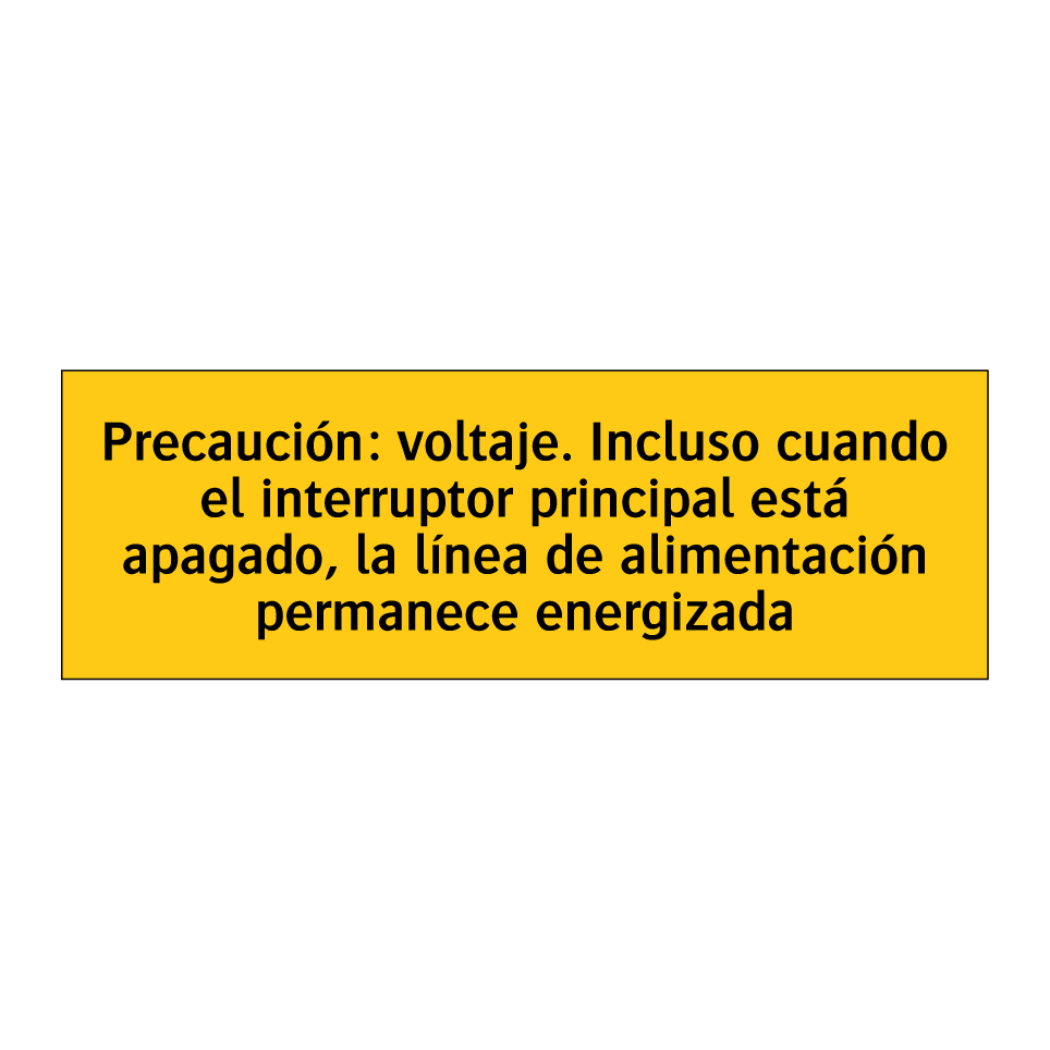 Precaución: voltaje. Incluso cuando el interruptor principal está apagado, la línea de alimentación permanece energizada