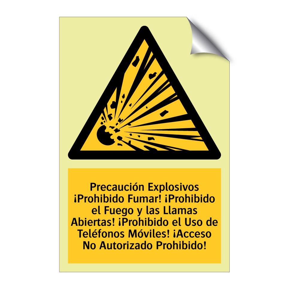 Precaución Explosivos ¡Prohibido Fumar! ¡Prohibido el Fuego y las Llamas Abiertas! ¡Prohibido el Uso de Teléfonos Móviles! ¡Acceso No Autorizado Prohibido!