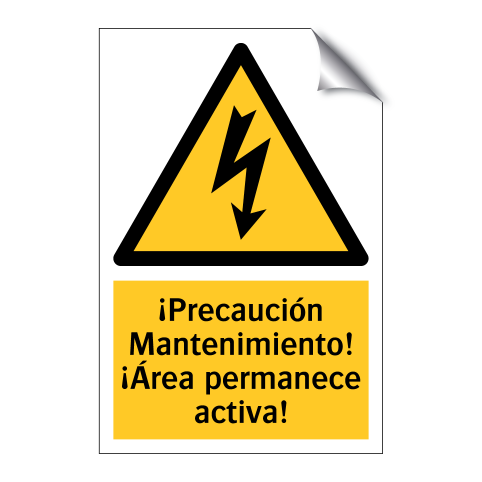 ¡Precaución Mantenimiento! ¡Área permanece activa!