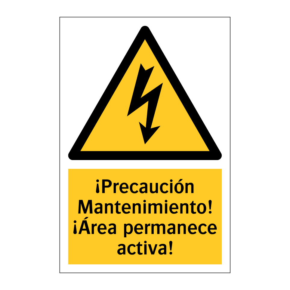 ¡Precaución Mantenimiento! ¡Área permanece activa!