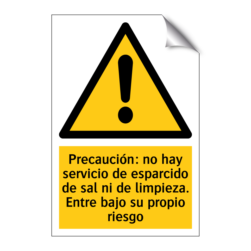 Precaución: no hay servicio de esparcido de sal ni de limpieza. Entre bajo su propio riesgo