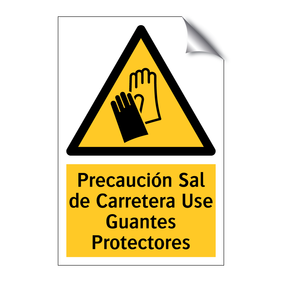 Precaución Sal de Carretera Use Guantes Protectores